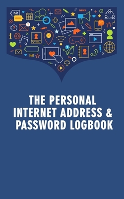 The Personal Internet Address & Password Logbook: Logbook by Artwork Publishing