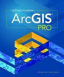 Getting to Know ArcGIS Pro by Michael Law, Amy Collins