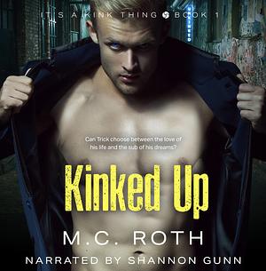 Kinked Up by M.C. Roth