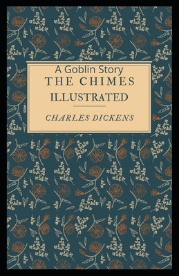 The Chimes Illustrated by Charles Dickens