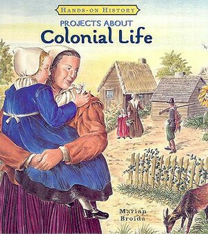 Projects about Colonial Life by Marian Broida