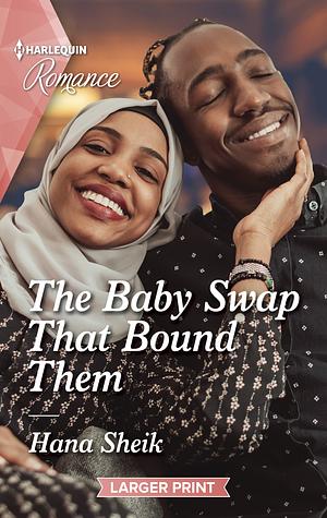 The Baby Swap That Bound Them by Hana Sheik