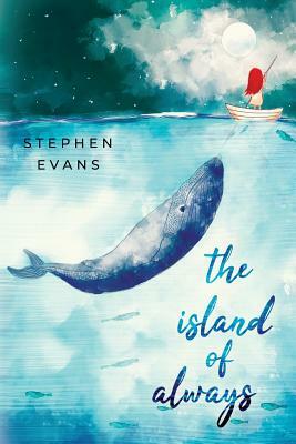 The Island of Always by Stephen Evans