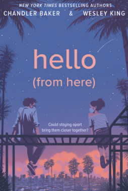 Hello (from Here) by Wesley King, Chandler Baker