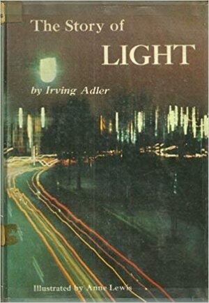 The Story of Light by Irving Adler