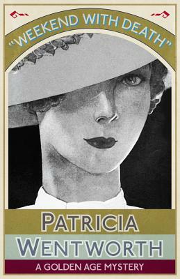 Weekend with Death by Patricia Wentworth