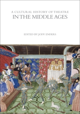 A Cultural History of Theatre in the Middle Ages by 