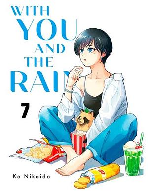 With You and the Rain, Vol. 7 by Kō Nikaidō