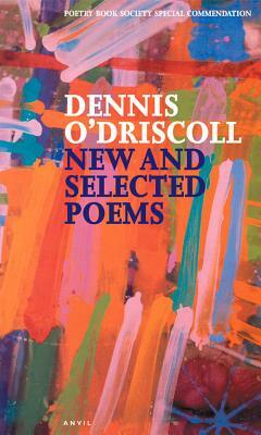 New and Selected Poems by Dennis O'Driscoll