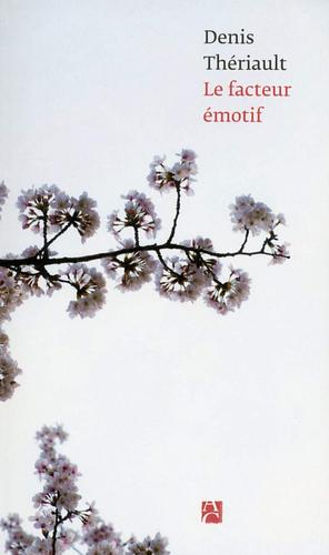 Le facteur émotif by Denis Thériault