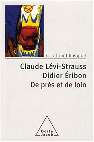 De près et de loin by Didier Eribon, Claude Lévi-Strauss