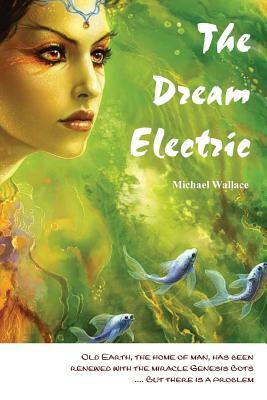 The Dream Electric by Michael Wallace