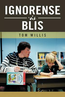 Ignorense Is Blis by Tom Willis