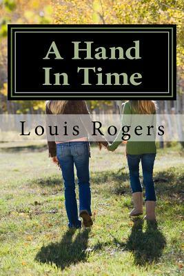 A Hand In Time by Louis Rogers