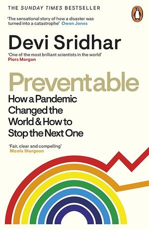 Preventable: How a Pandemic Changed the WorldHow to Stop the Next One by Devi Sridhar