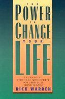 The Power to Change Your Life: Exchanging Personal Mediocrity for Spiritual Significance by Rick Warren