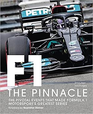 F1: The Pinnacle by Tony Dodgins, Simon Arron