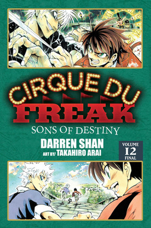 Cirque Du Freak: Sons of Destiny, Vol. 12 by Darren Shan, Takahiro Arai