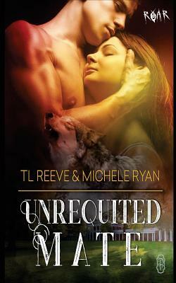 Unrequited Mate: Turnskin University by Michele Ryan, Tl Reeve