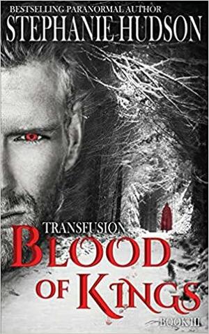 Blood of Kings (3) by Stephanie Hudson