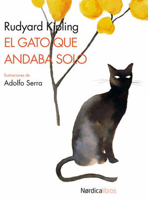 El gato que andaba solo by Rudyard Kipling