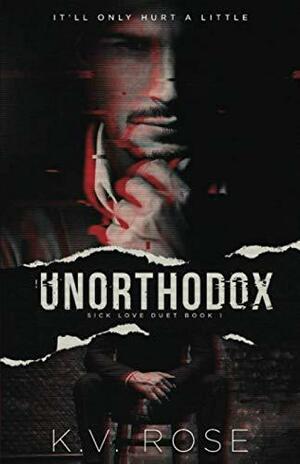 Unorthodox by K.V. Rose