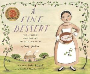 A Fine Dessert: Four Centuries, Four Families, One Delicious Treat by Emily Jenkins