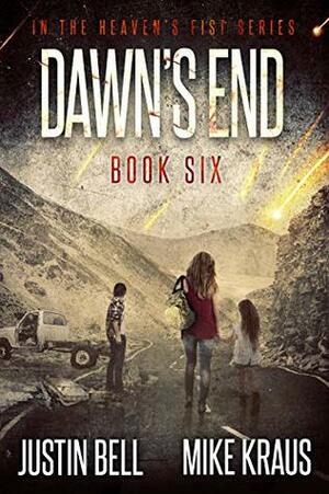 Dawn's End by Mike Kraus, Justin Bell