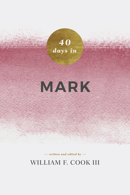 40 Days in Mark by Bill Cook