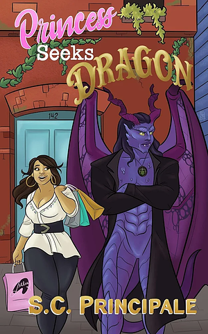 Princess Seeks Dragon by S.C. Principale