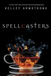 Spellcasters: Book Two by Kelley Armstrong