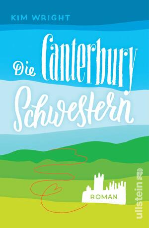 Die Canterbury Schwestern by Kim Wright