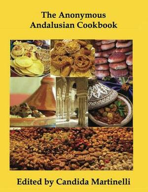 Anonymous Andalusian Cookbook by Candida Martinelli