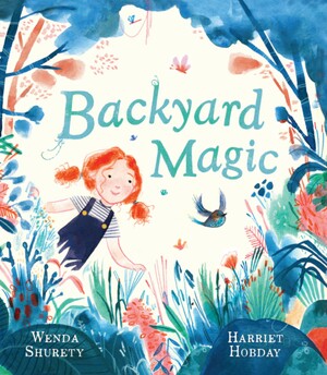 Backyard Magic by Wenda Shurety