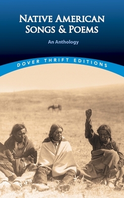 Native American Songs and Poems: An Anthology by 