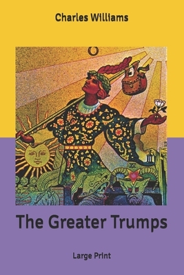 The Greater Trumps: Large Print by Charles Williams