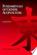 Fundamentals of Chinese Acupuncture by Andrew Ellis, Nigel Wiseman, Ken Boss