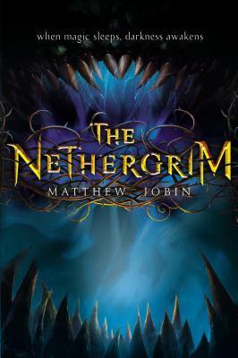 The Nethergrim by Matthew Jobin