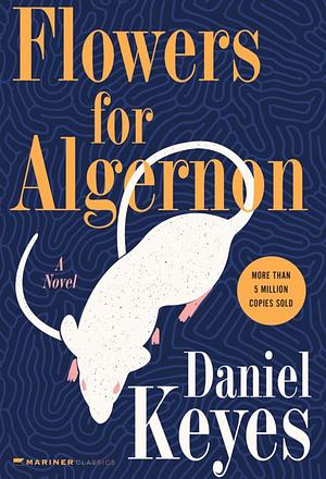 Flowers for Algernon by Daniel Keyes