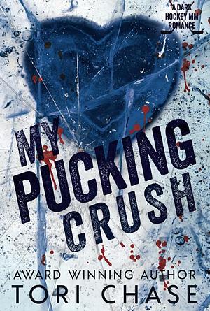 My Pucking Crush by Tori Chase