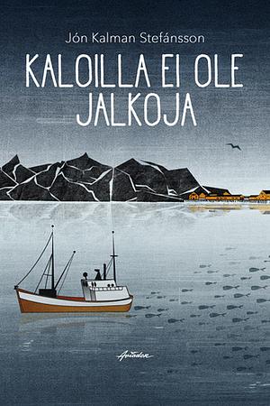 Kaloilla ei ole jalkoja by Jón Kalman Stefánsson
