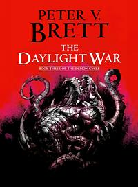 The Daylight War by Peter V. Brett