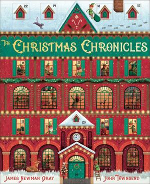 The Christmas Chronicles: 24 Stories, One-a-Night by John Townsend, James Newman Gray