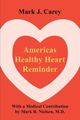 Americas Healthy Heart Reminder by Mark Carey