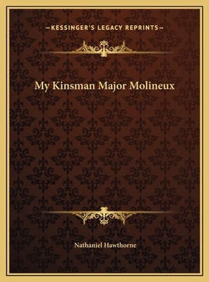 My Kinsman Major Molineux by Nathaniel Hawthorne