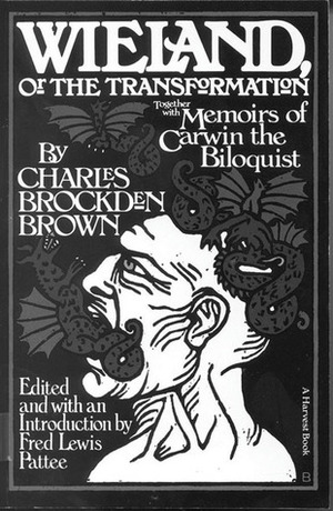 Wieland: Or The Transformation: With Memoirs Of Carwin The Biloquist: A Fragment by Charles Brockden Brown, F.L. Pattee