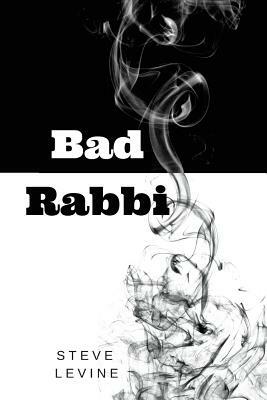 Bad Rabbi by Steve Levine