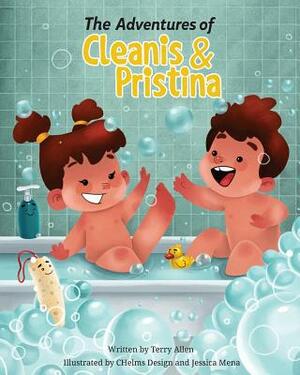 The Adventures of Cleanis & Pristina: Bath Time by Terry Allen