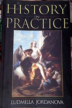 History in Practice by Ludmilla Jordanova