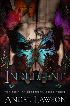 Indulgent by Angel Lawson